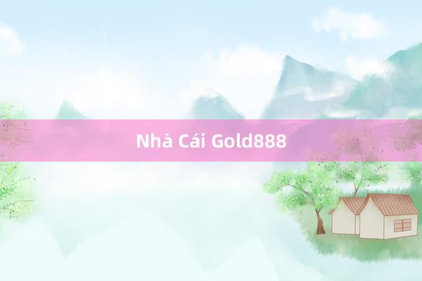 Nhà Cái Gold888