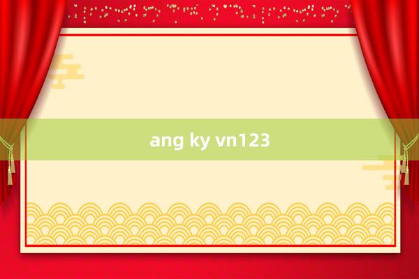 ang ky vn123