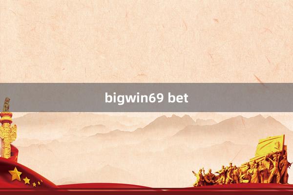 bigwin69 bet