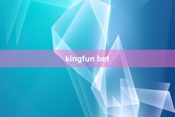 kingfun bet