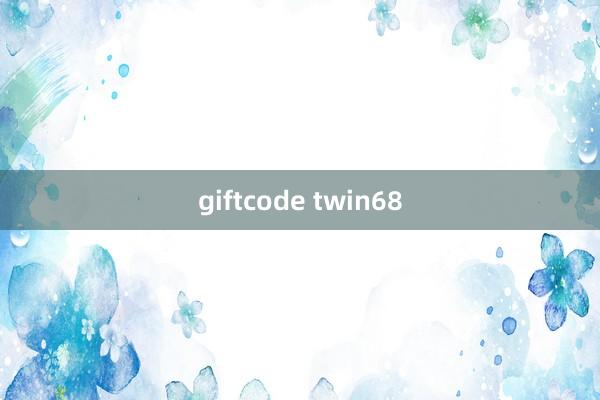 giftcode twin68