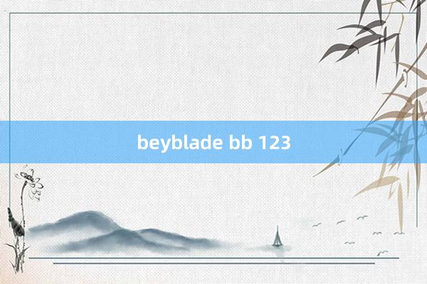 beyblade bb 123