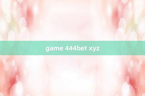 game 444bet xyz