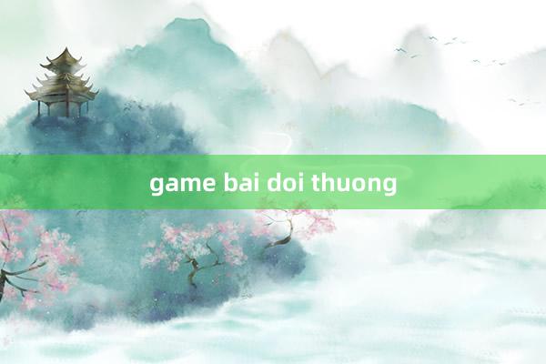 game bai doi thuong