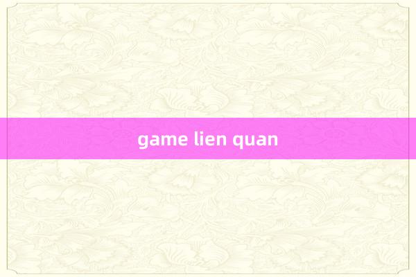 game lien quan