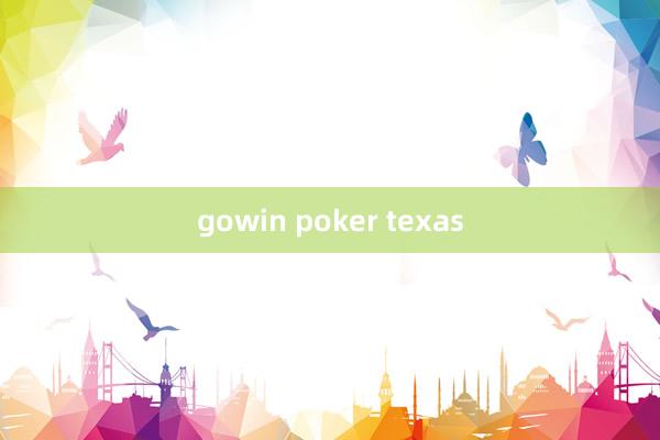 gowin poker texas