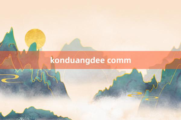 konduangdee comm