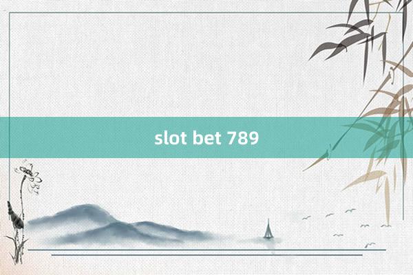 slot bet 789