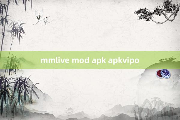 mmlive mod apk apkvipo