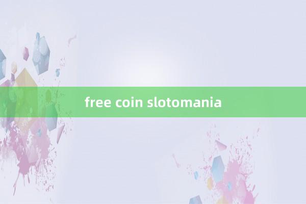 free coin slotomania