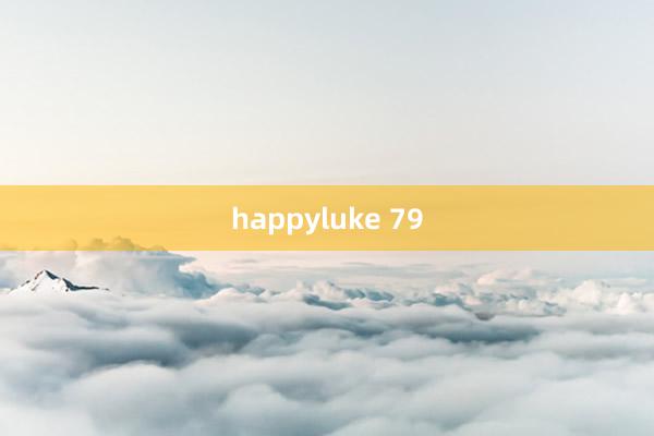 happyluke 79