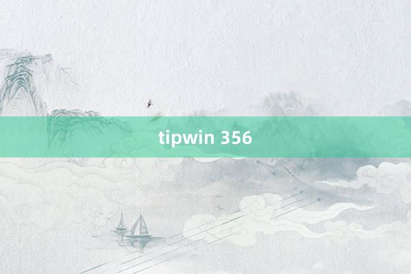 tipwin 356