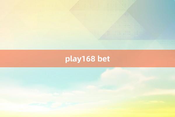 play168 bet